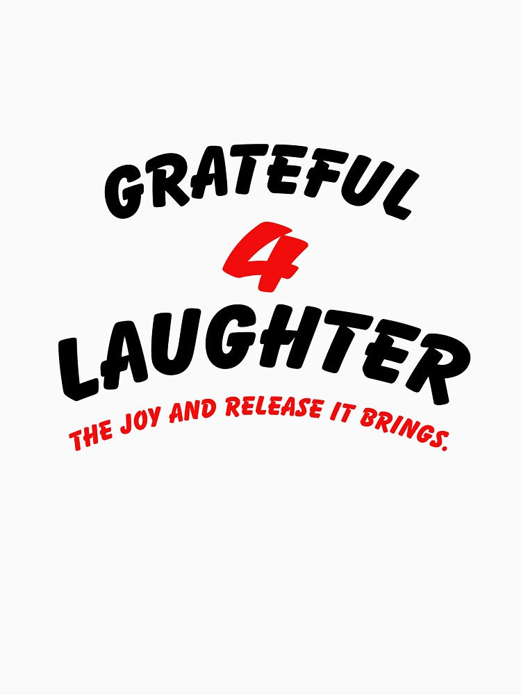 I AM GRATEFUL FOR LAUGHTER by BenO63