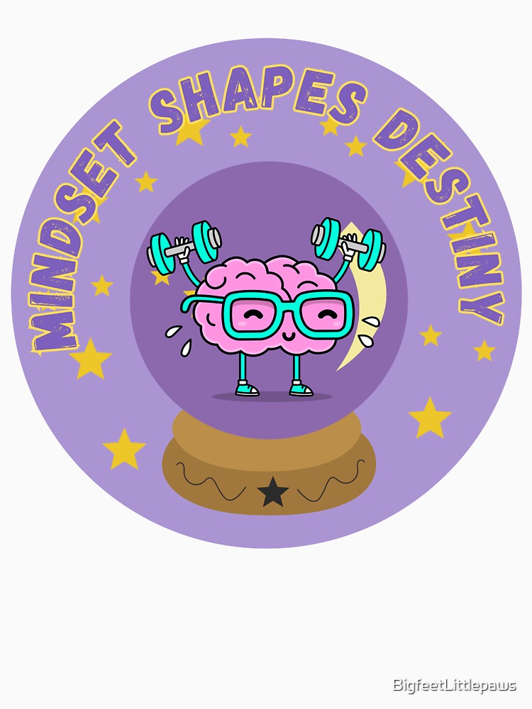 Mindset shapes destiny by BigfeetLittlepaws