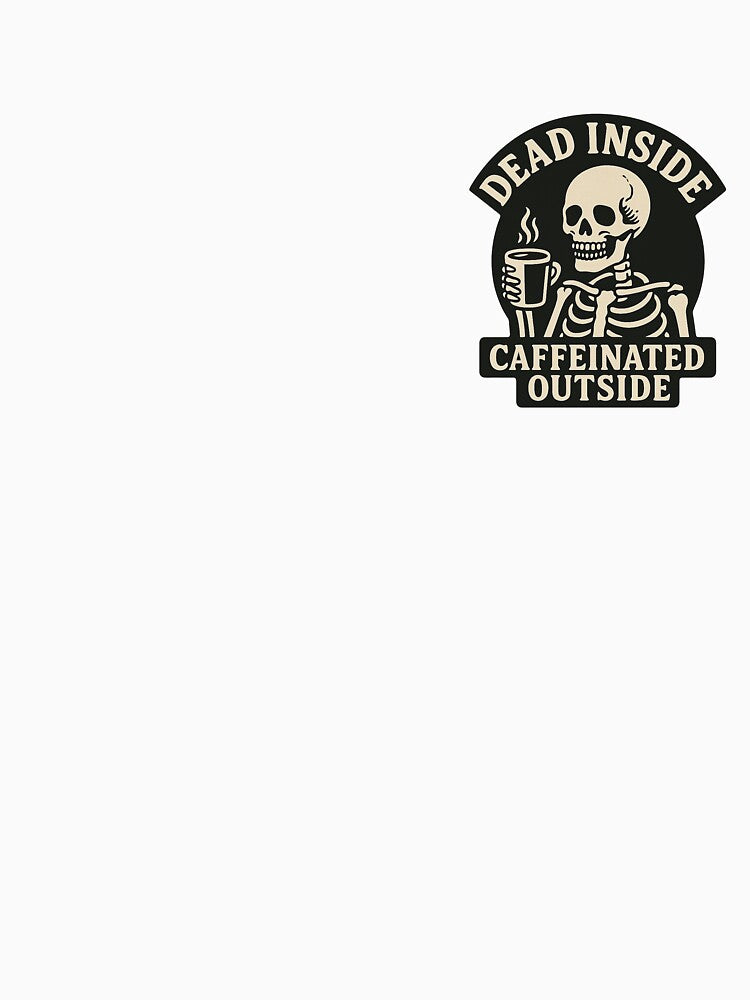 Skeleton Drinking Coffee – Dead Inside, Caffeinated Outside by ZebraPop