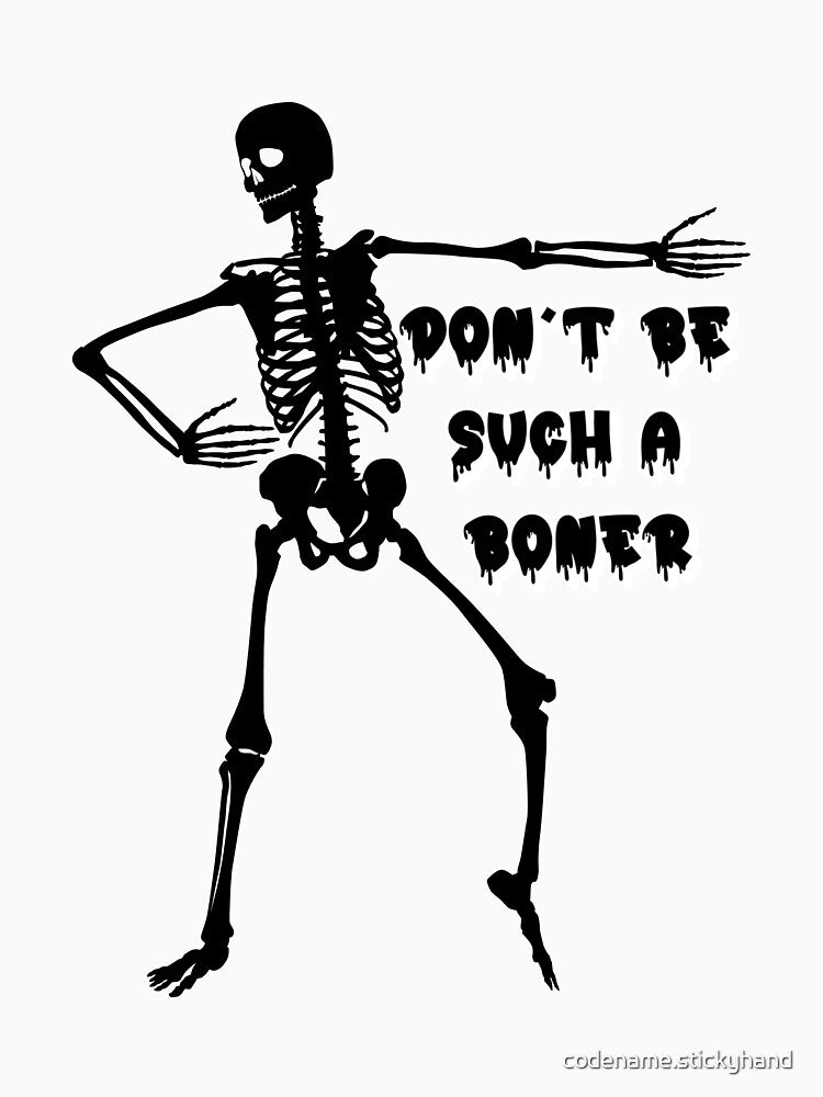 don’t be a boner by codename.stickyhand