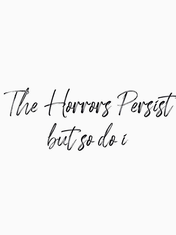 The Horrors Persist by Paper Drip