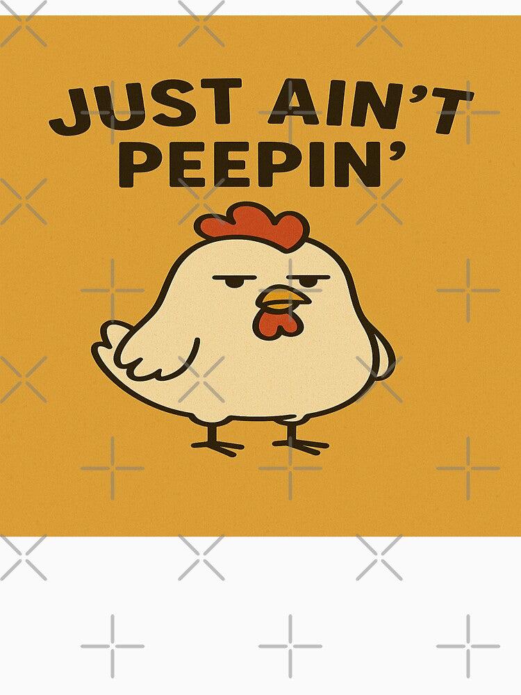 Just Ain’t Peepin – Funny No-Hype Attitude by highplacidity