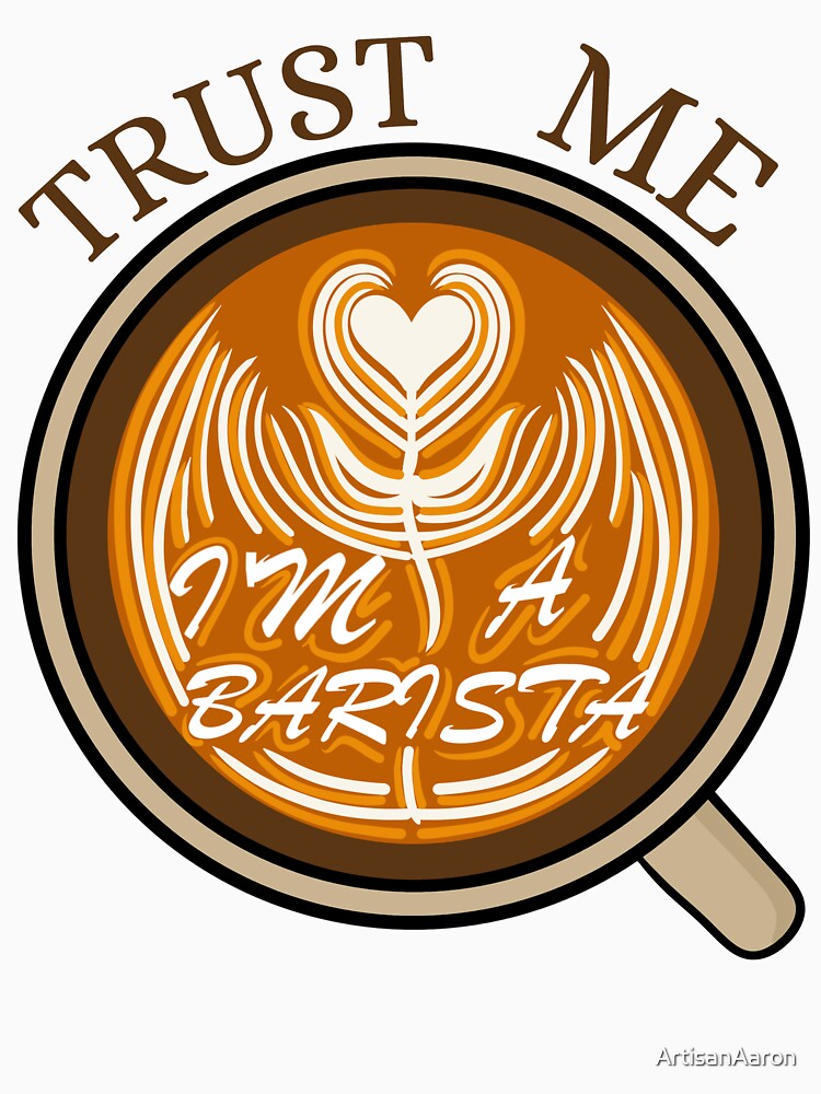 Trust me I'm a Barista by ArtisanAaron