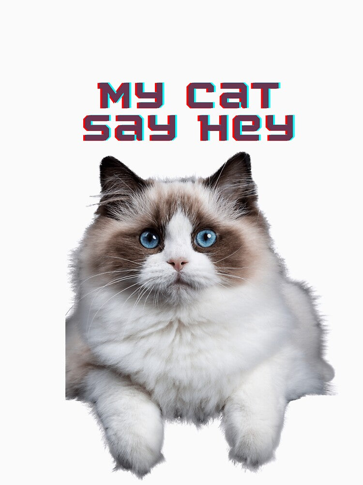 My cat say hey by love Life22