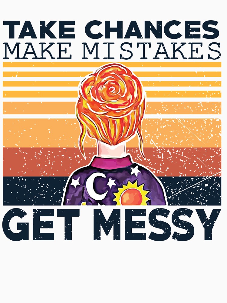 Take Chances, Make Mistakes, Get Messy, Teacher life by embrostore