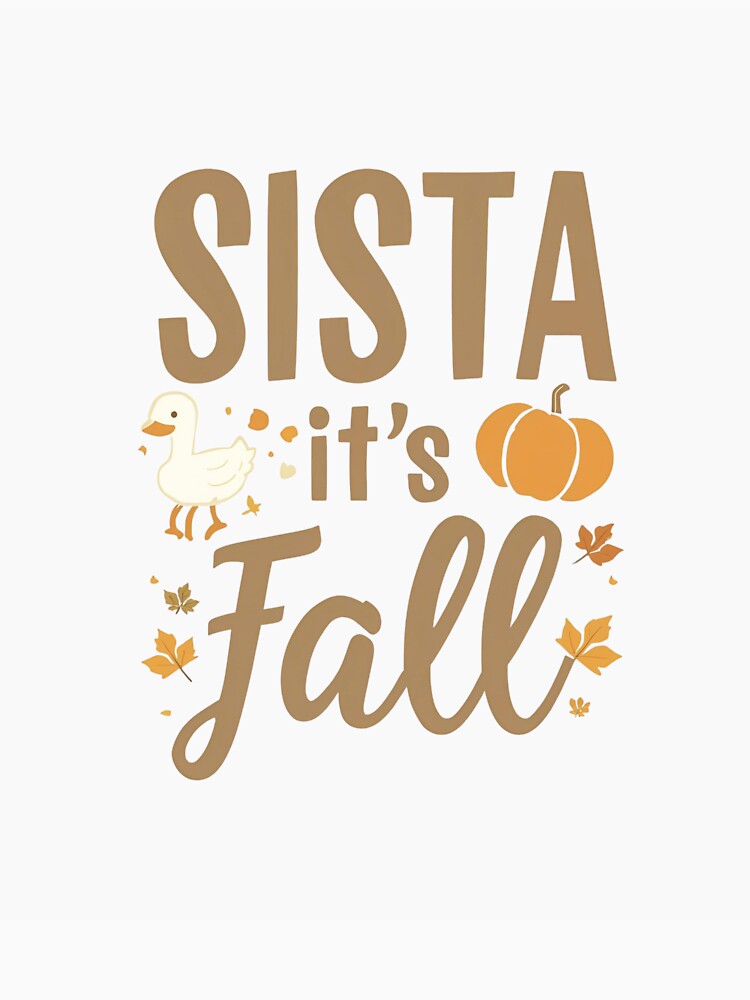 Sista It’s Fall Goose Pumpkin Spice T‑Shirt | Cute Autumn Cozy Tee | Silly Goose Fall Vibes for Women and Girls by GAIDREDA