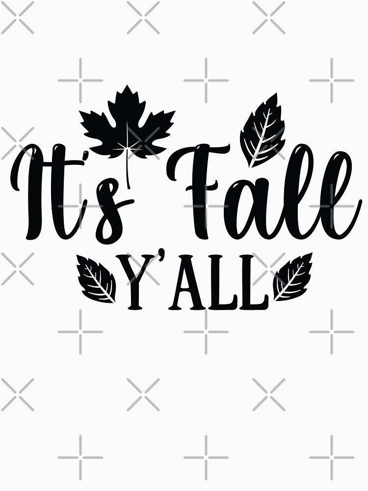 It's Fall Y'all Autumn Southern Vibes Design by FuzionRaptor