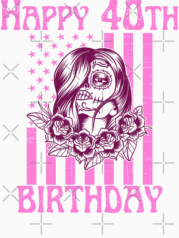 Sugar Skull 40th Birthday Girl USA Flag by fra02