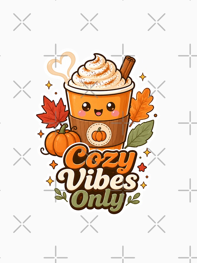 Cozy Vibes Only Pumpkin Spice Latte T-Shirt – Cute Kawaii Autumn Coffee Design for Fall Lovers by GemBob Creations