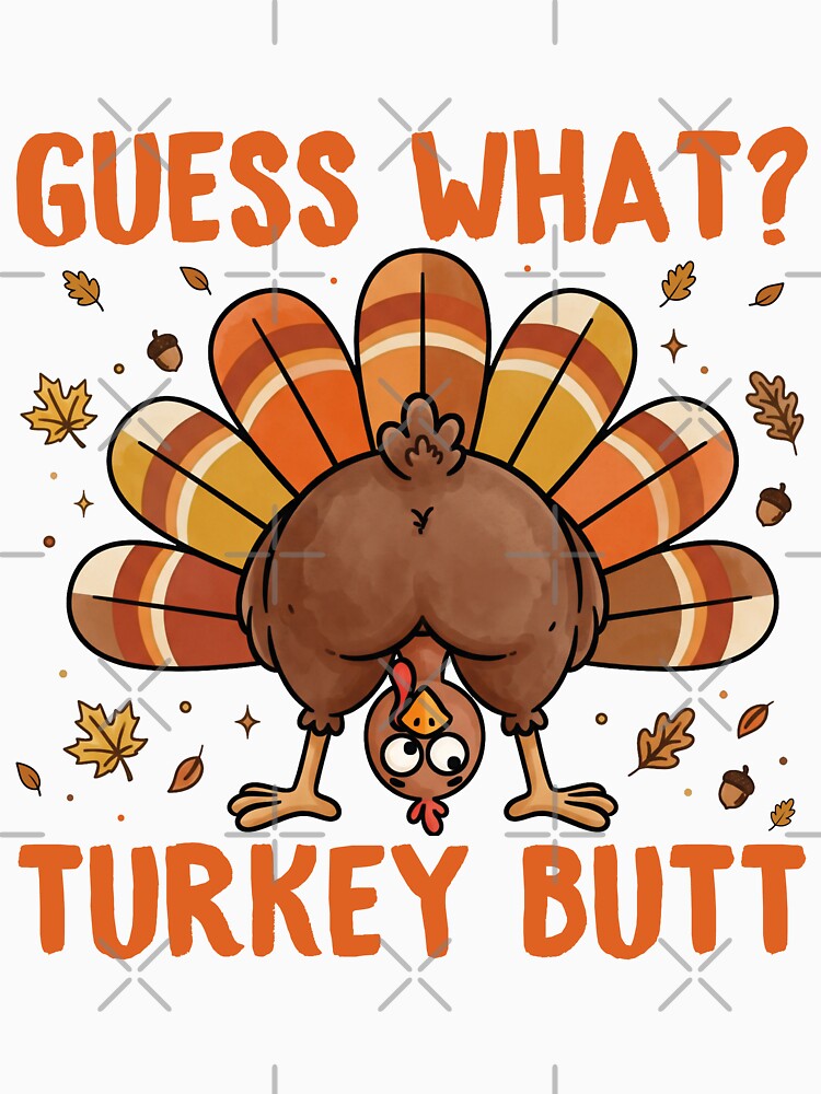 guess what? turkey butt by Tiny-Love ⭐⭐⭐⭐⭐