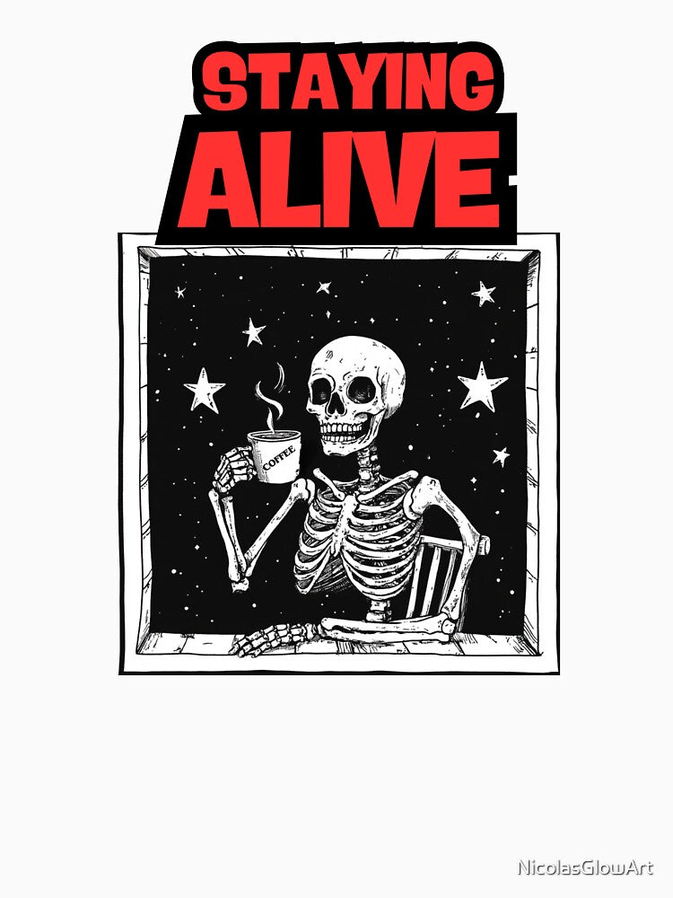 Staying Alive Coffee | T-Shirt by NicolasGlowArt