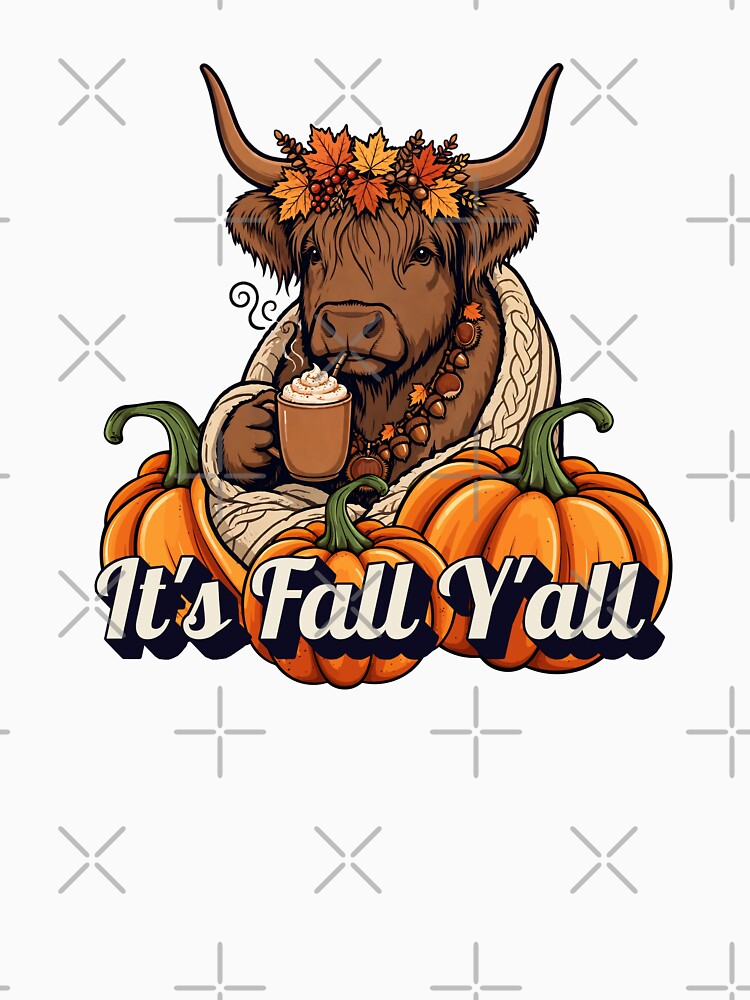 It's Fall Y'all Highland Cow - Funny Fall Pumpkin Spice Latte Autumn by Neurospicy Trolls