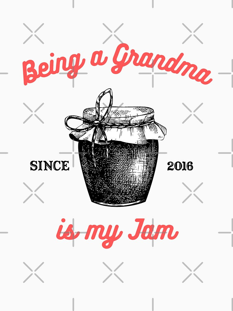 Being a Grandma Is My Jam - Since 2016 by piastrelli