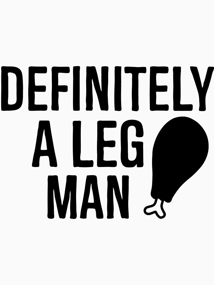 Definitely a leg man by LolasTees