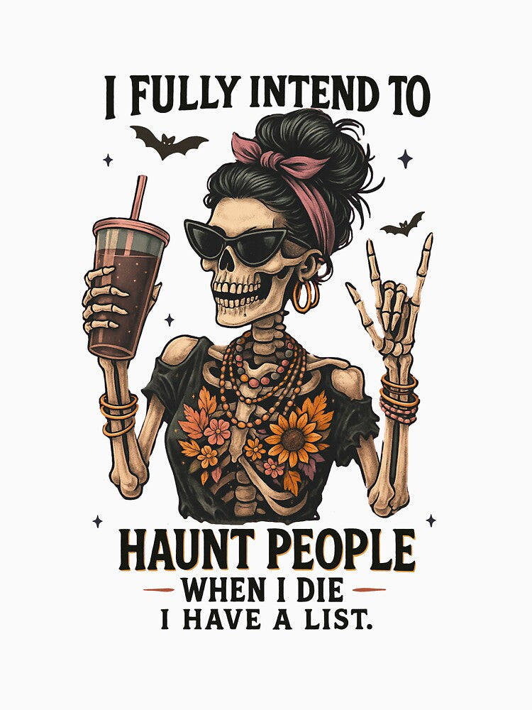 I Intend To Haunt People - Funny Skeleton by Belhbib Art ⭐⭐⭐⭐⭐