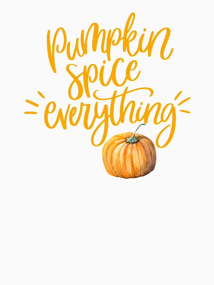 Pumpkin Spice Everything by RozWatts
