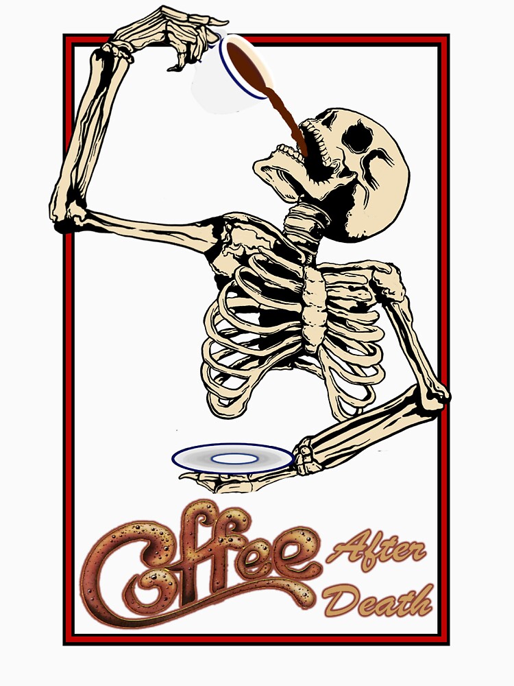 Best caffeinated skeleton T-shirts by Ahmed Bakry