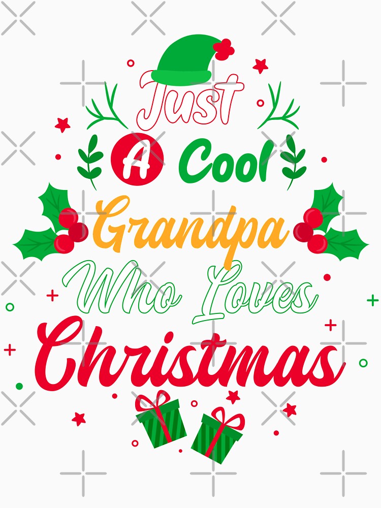 Just a Cool Grandpa Who Loves Christmas - Gift by yeknow