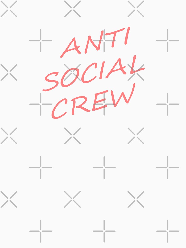 Anti Social Crew by gxapparel