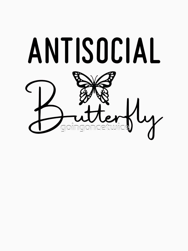 Antisocial Butterfly by goingoncetwice