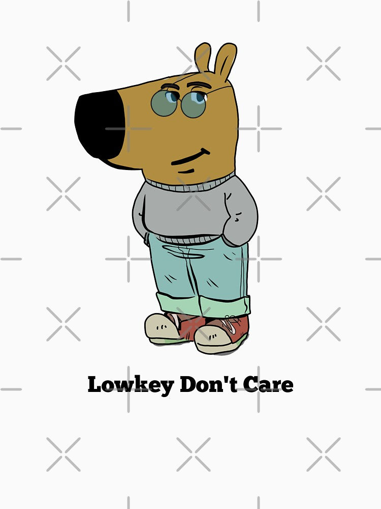 Chill guy Lowkey Don't care. by Artbysaeme