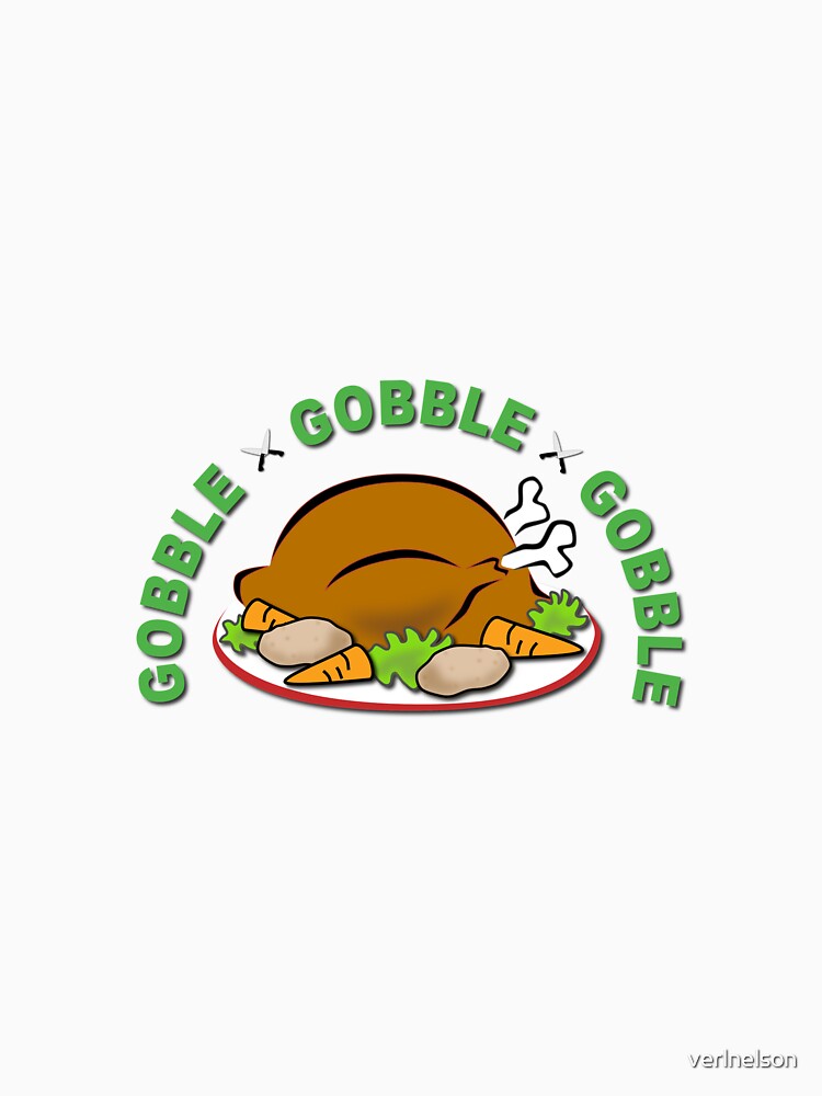 Gobble Gobble Gobble by verlnelson