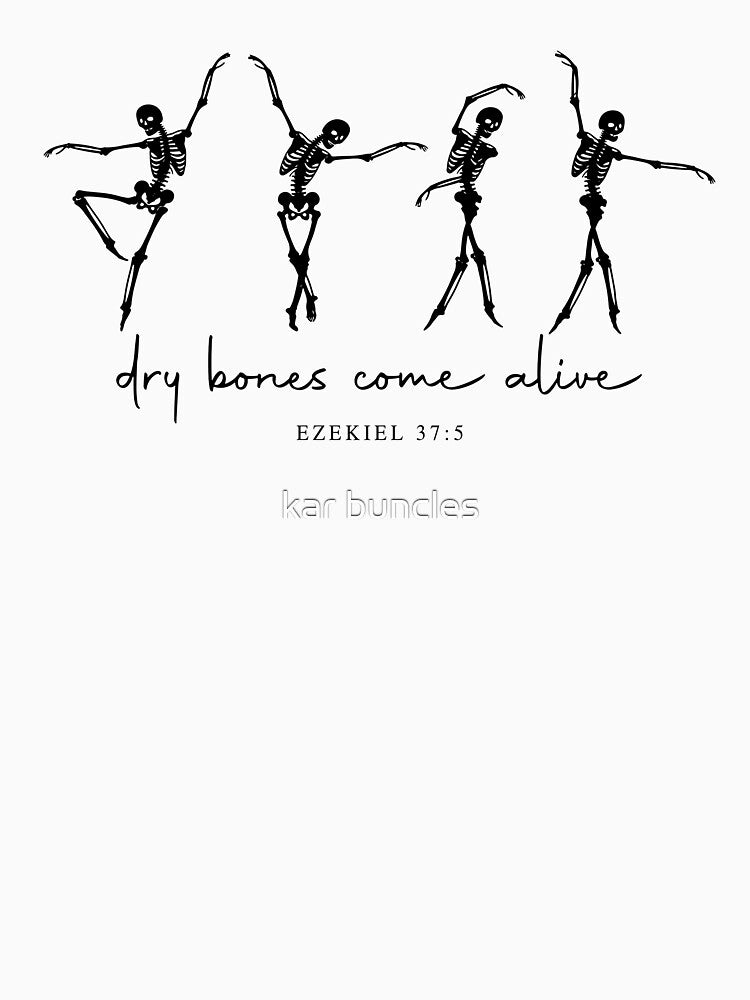 Dry Bones Come Alive by kar buncles