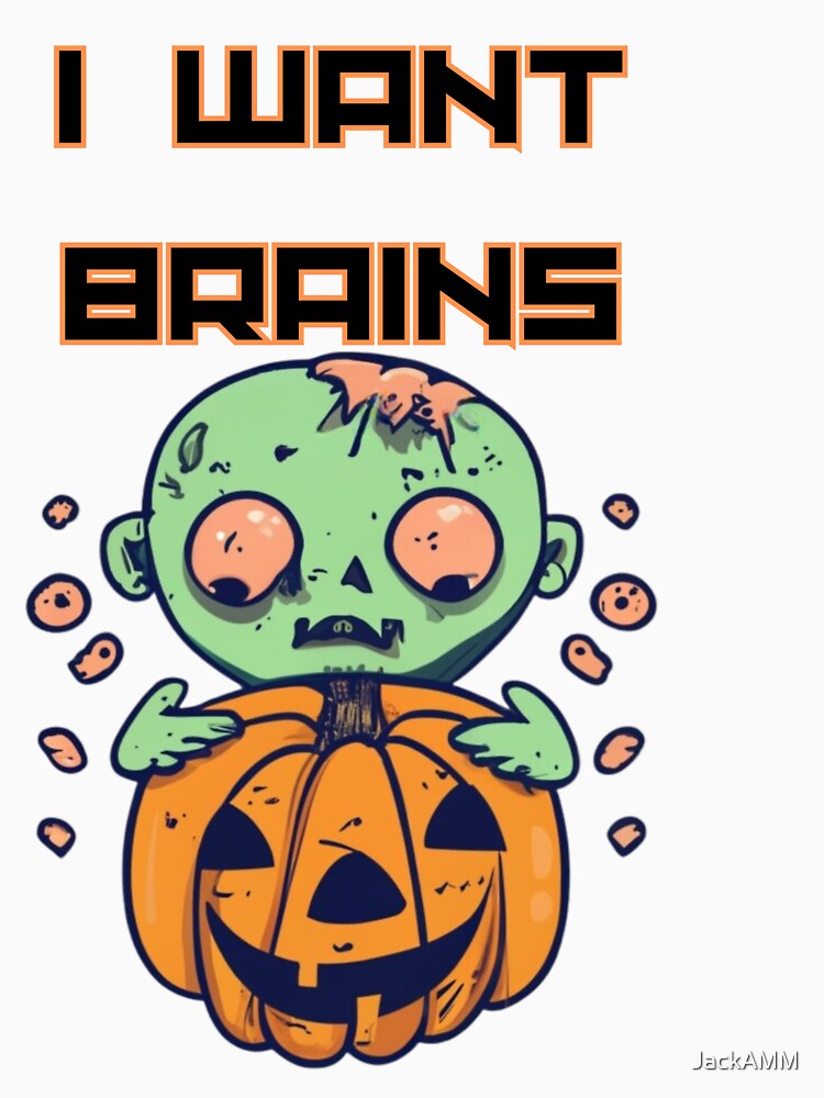 I Want Brains / Halloween Vibes by JackAMM