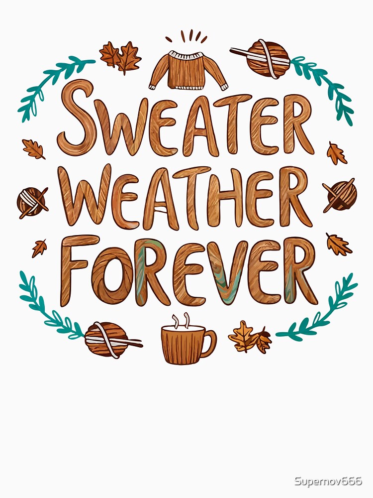 Sticker T-Shirt Design Trending: Sweater Weather Forever by ForeverPrintsOK