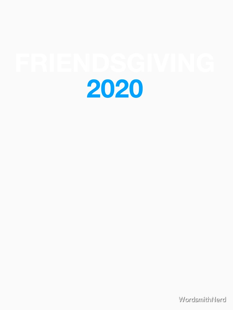 Friendsgiving 2020 by WordsmithNerd