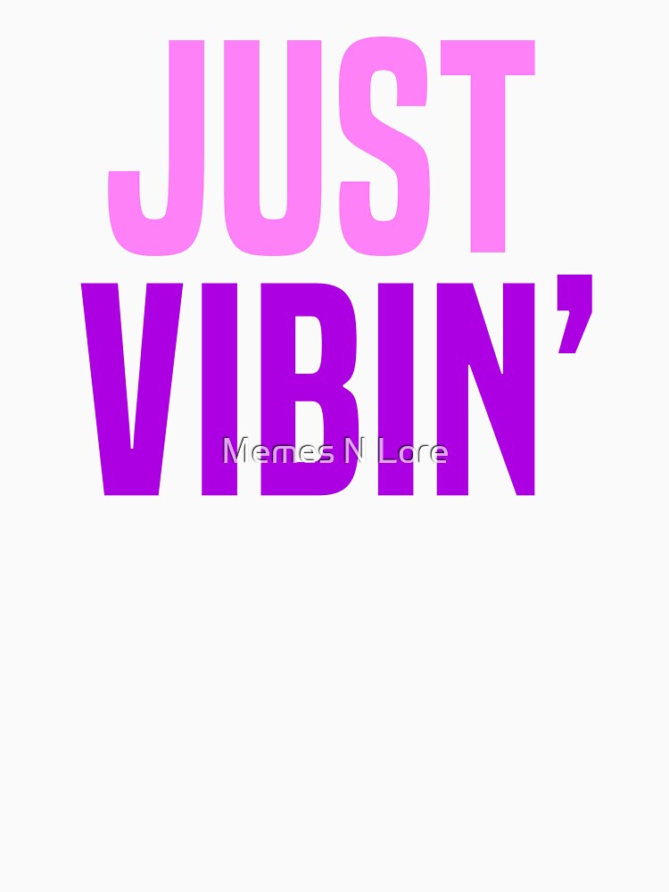 Just Vibin’ Pink and Purple Typography by Memes N Lore