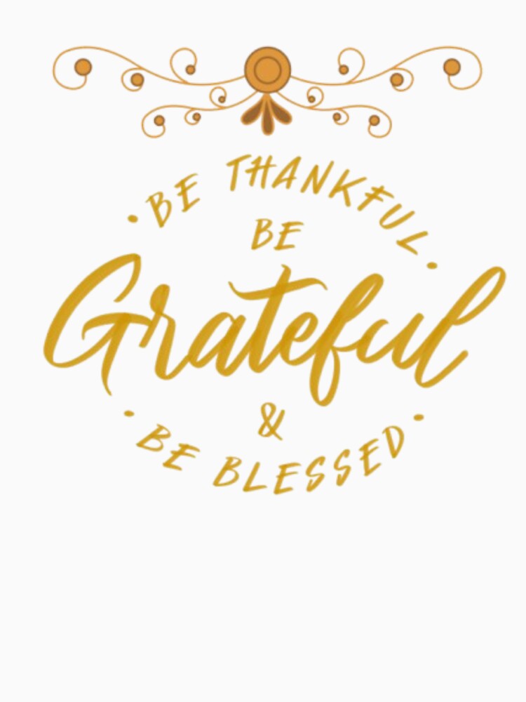 Great design for being grateful by Moedesigns13