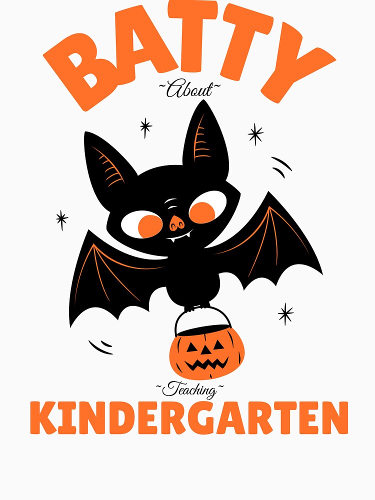 Batty About Teaching Kindergarten Cute Funny Halloween Teacher by NoonMoonApparel