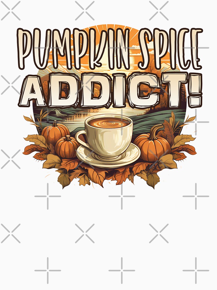 Pumpkin Spice Addict, Fall Season, Autumn Harvest, Gift by NearlyNow