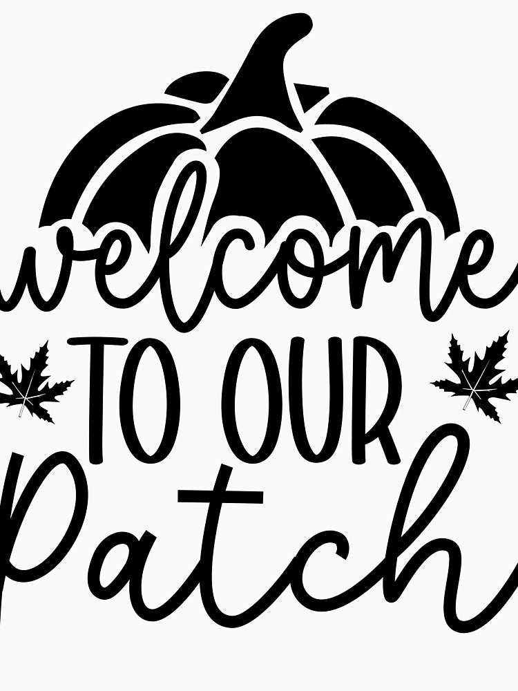Welcome to Our Patch by Vision Crafted