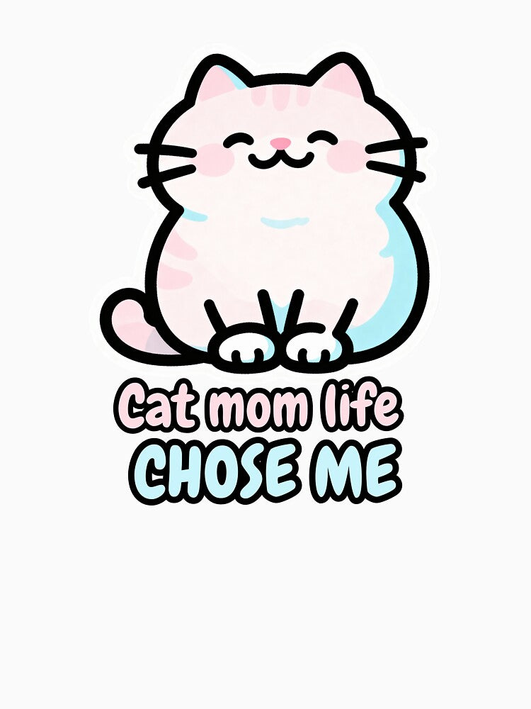 Cat Mom Life Chose Me – Funny Cat Mom Design by CatVibesStudio