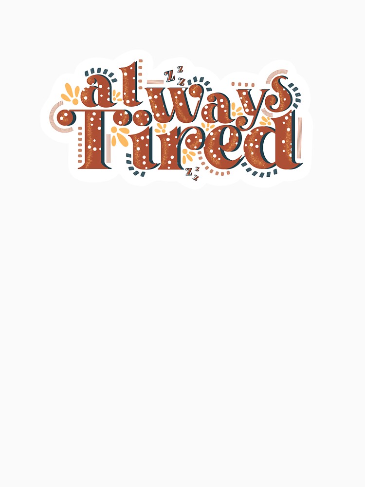 Always Tired by Ashley Adelaide