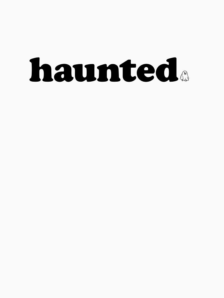 haunted by ThatAngryGhost