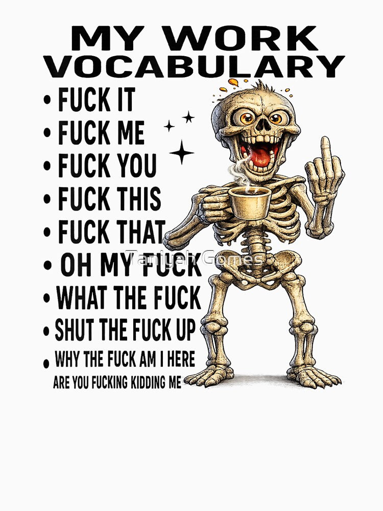 Funny Skeleton Drinking Coffee My Work Vocabulary Sarcastic Office Humor Graphic by Taniyah Gomes