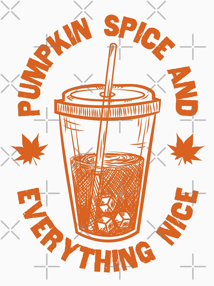 Pumpkin Spice And Everything Nice, Coffee Autumn Fall by anghelapparel