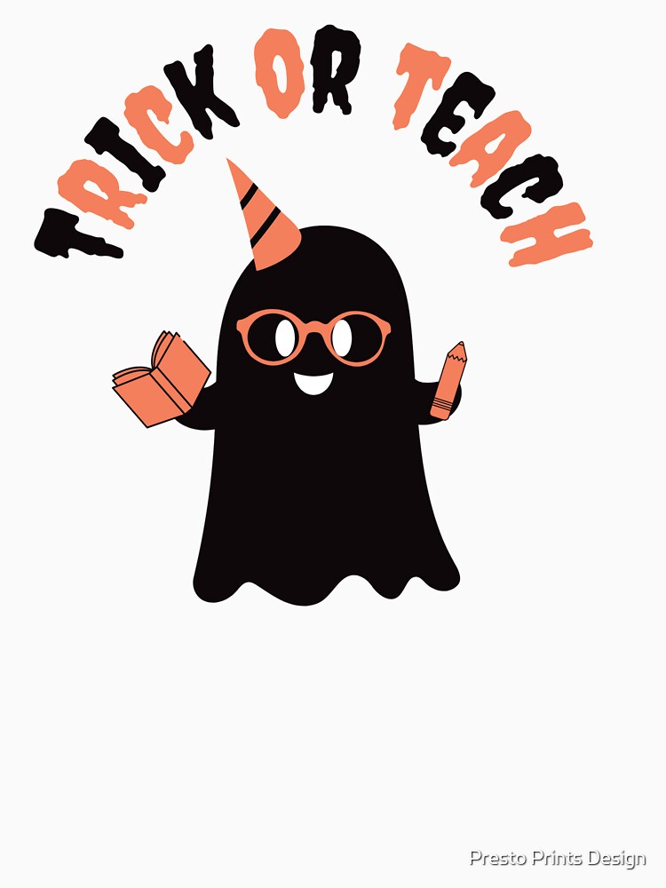 Trick Or Teach | Halloween Teacher | Halloween Teacher Gift by Presto Prints Design