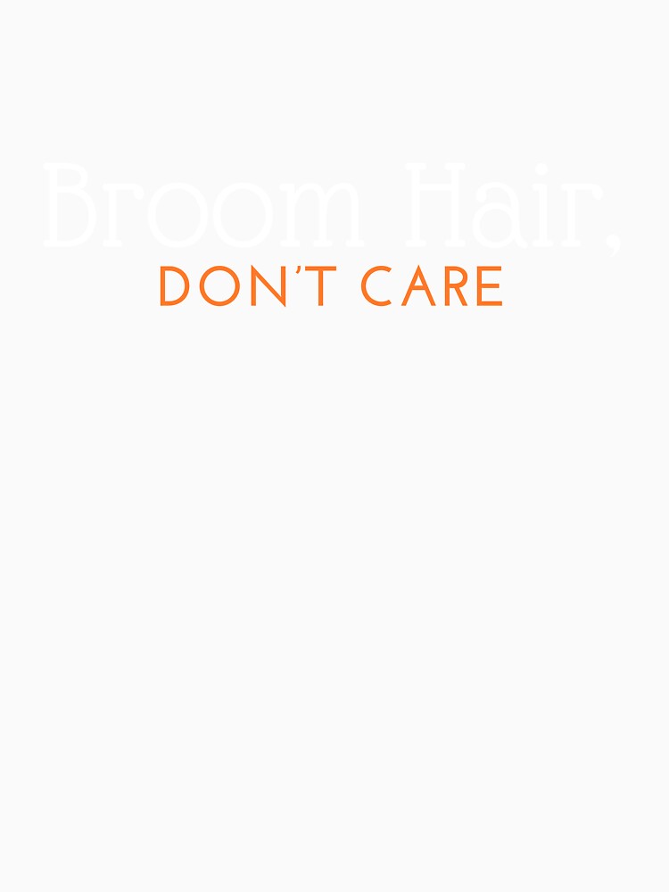 Broom Hair, Don't Care by jynndesigns