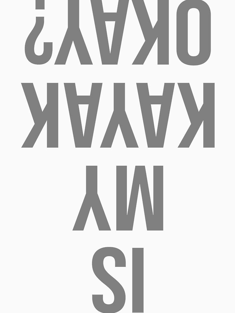 Is my Kayak OK? - Grey by Taz-Clothing