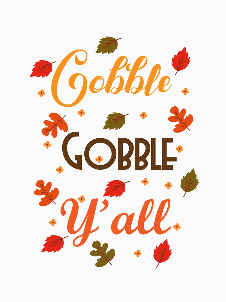 Gobble Gobble Y'all Design by shema78