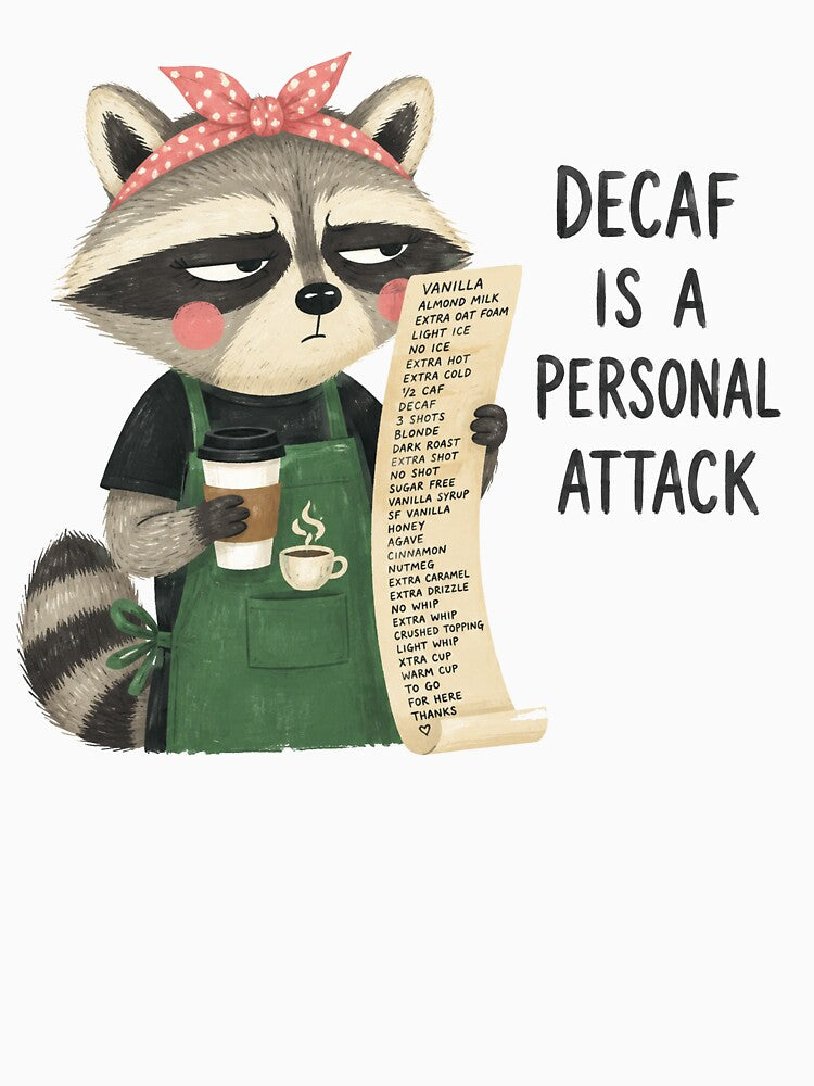 Funny Barista Raccoon Decaf Is A Personal Attack by SayMaria
