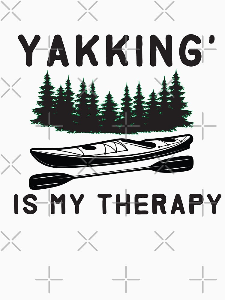yakking' is my therapy - Kayaking  - I love Kayaking by Hannah  Pillic