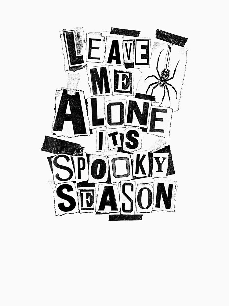 Leave Me Alone It's Spooky Season Halloween T-Shirt by Badriiiii