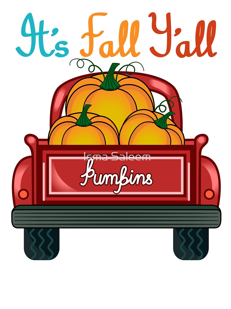 It's Fall Y'all Pumpkins Truck Red by Isma Saleem