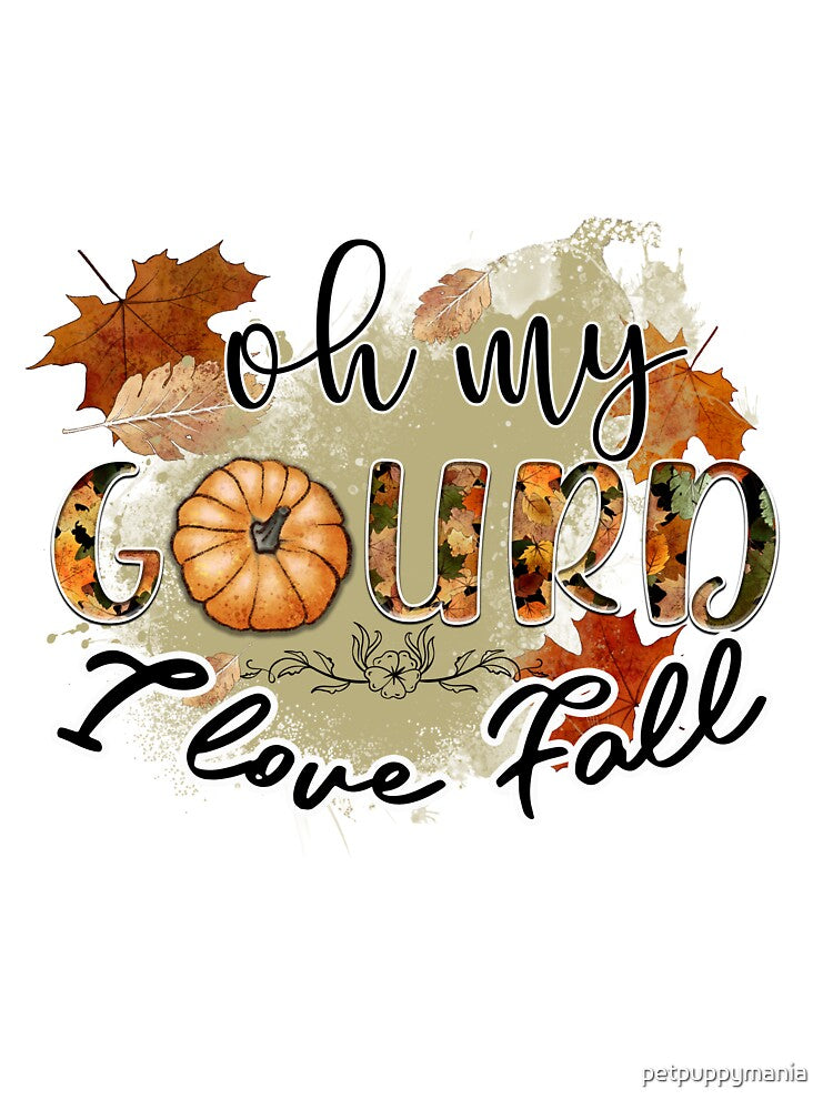 Oh My Gourd, I Love Fall – Cute Autumn Pumpkins & Leaves Design | Cozy Fall Gift Idea by petpuppymania