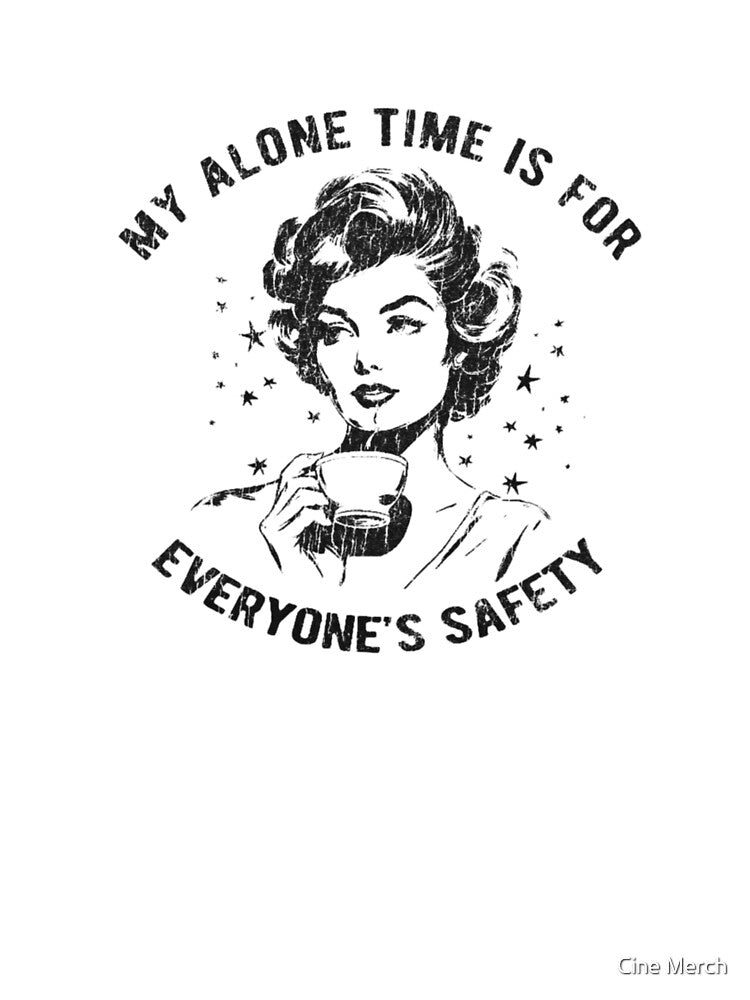 alone time funny women by Cine Merch